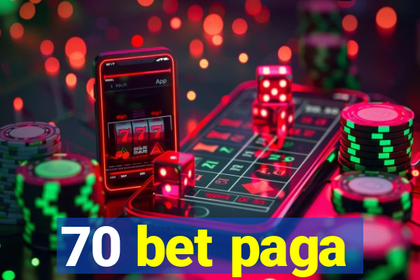 70 bet paga